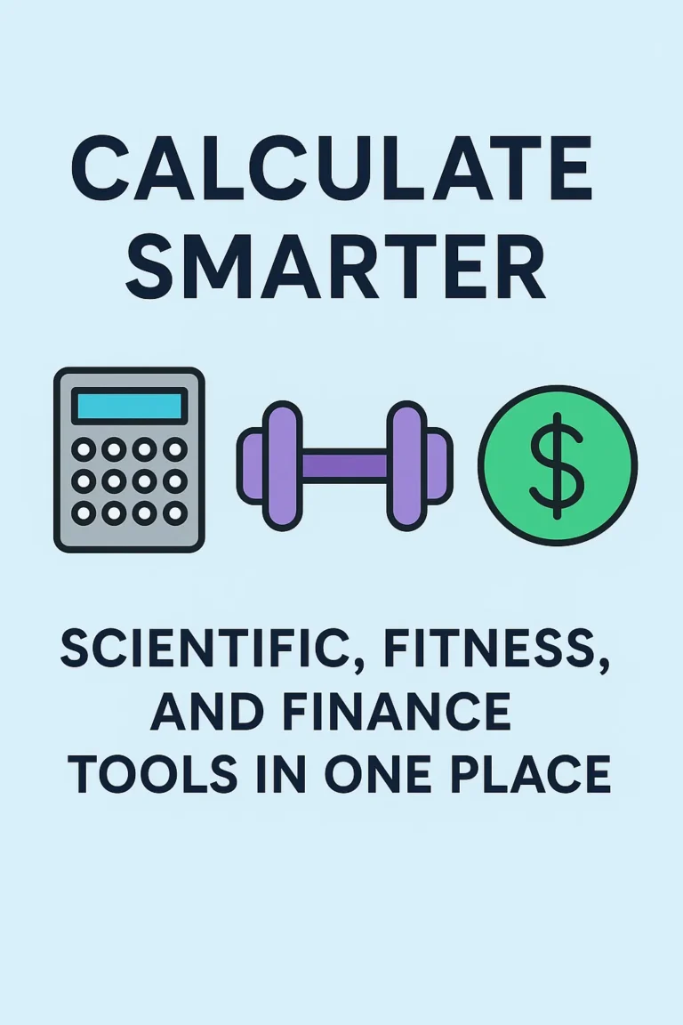 Calculate Smarter: Scientific, Fitness, and Finance Tools in One Place